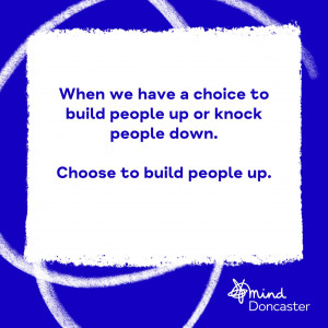 Choose to build people up